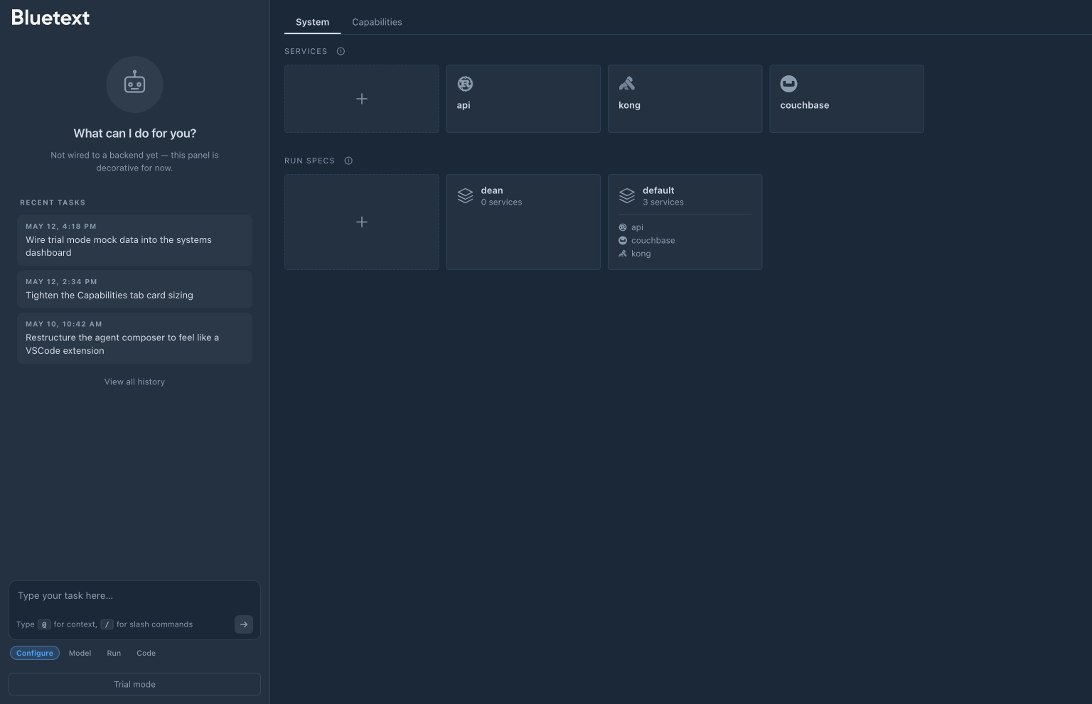 The Bluetext control-plane UI: a left rail with services and the agent composer, a System and Capabilities tabbed view showing services and run-spec cards, and recent task history.